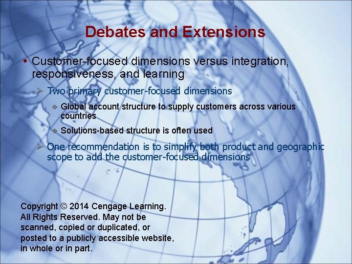 Debates and Extensions • Customer-focused dimensions versus integration, responsiveness, and learning Two primary customer-focused