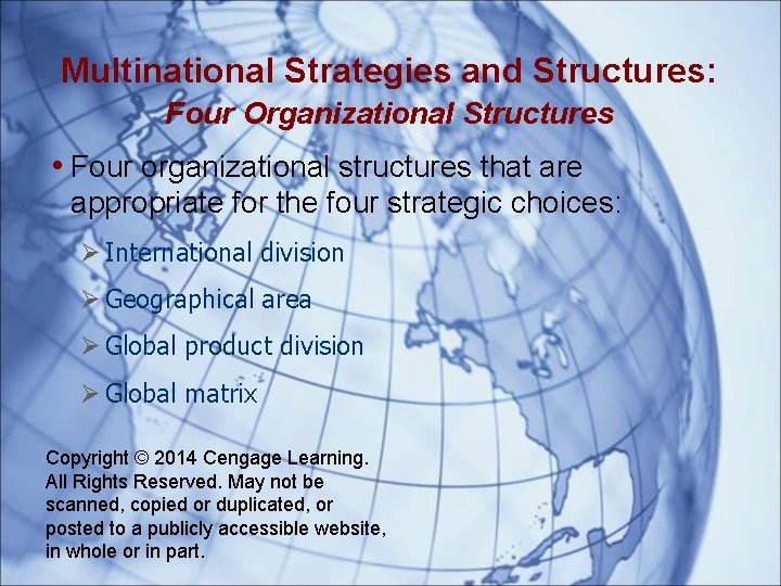 Multinational Strategies and Structures: Four Organizational Structures • Four organizational structures that are appropriate