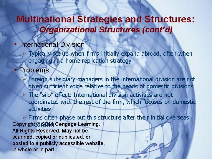 Multinational Strategies and Structures: Organizational Structures (cont’d) • International Division Typically set up when