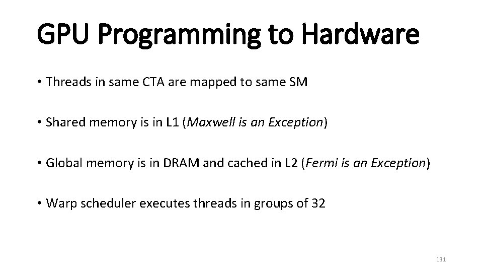 GPU Programming to Hardware • Threads in same CTA are mapped to same SM