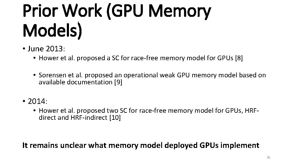 Prior Work (GPU Memory Models) • June 2013: • Hower et al. proposed a