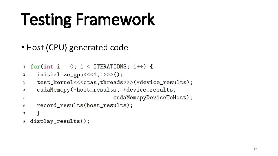 Testing Framework • Host (CPU) generated code 39 