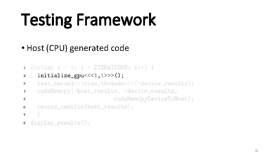 Testing Framework • Host (CPU) generated code 41 