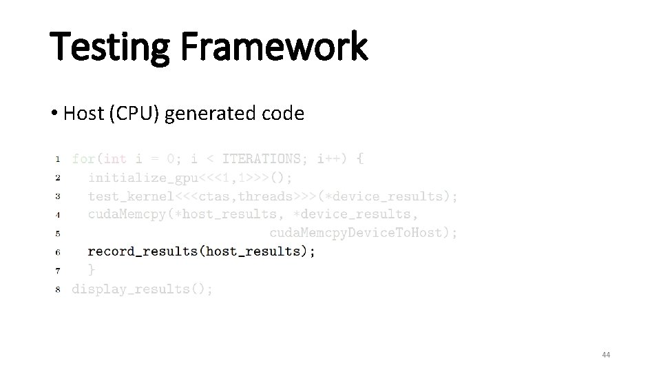 Testing Framework • Host (CPU) generated code 44 