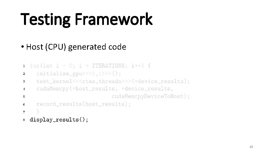 Testing Framework • Host (CPU) generated code 45 