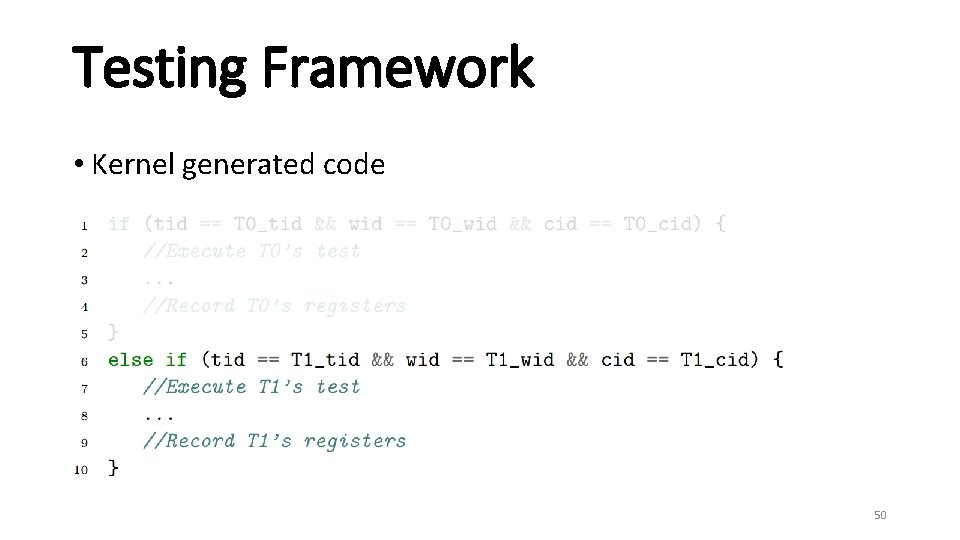 Testing Framework • Kernel generated code 50 