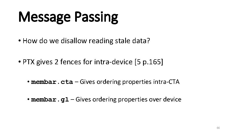 Message Passing • How do we disallow reading stale data? • PTX gives 2