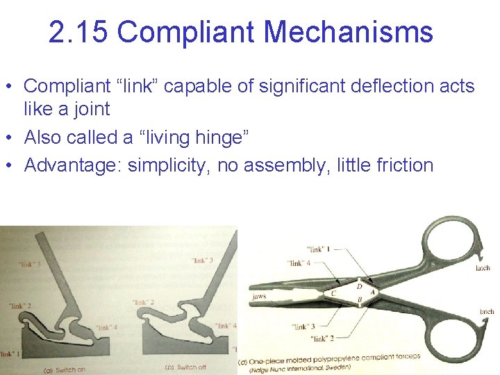 2. 15 Compliant Mechanisms • Compliant “link” capable of significant deflection acts like a 2. 15 Compliant Mechanisms • Compliant “link” capable of significant deflection acts like a