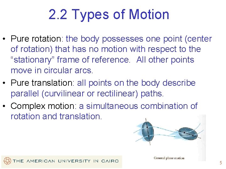 2. 2 Types of Motion • Pure rotation: the body possesses one point (center 2. 2 Types of Motion • Pure rotation: the body possesses one point (center
