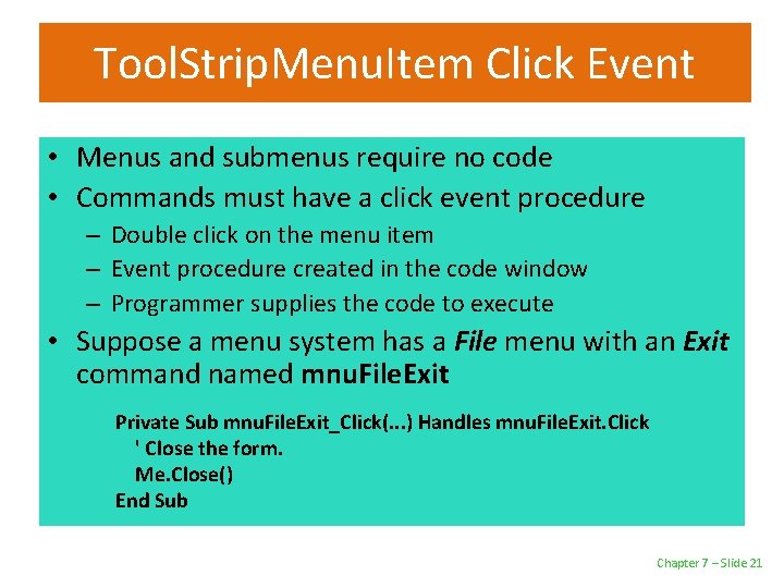 Tool. Strip. Menu. Item Click Event • Menus and submenus require no code •