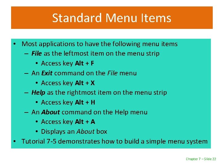 Standard Menu Items • Most applications to have the following menu items – File