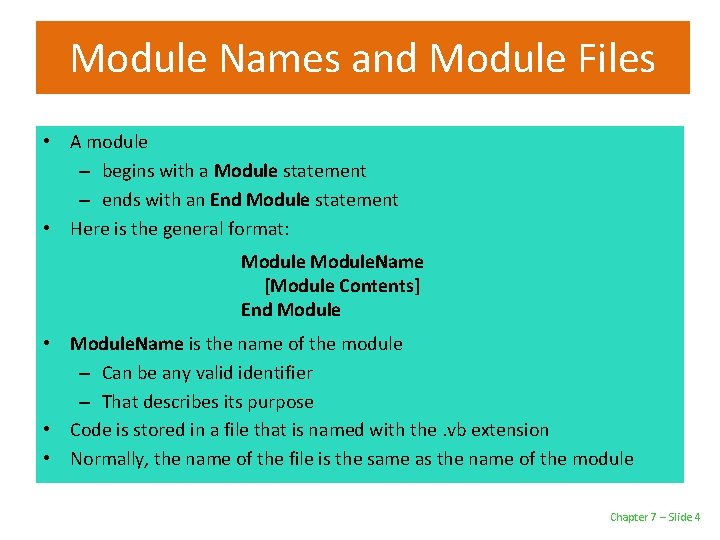 Module Names and Module Files • A module – begins with a Module statement