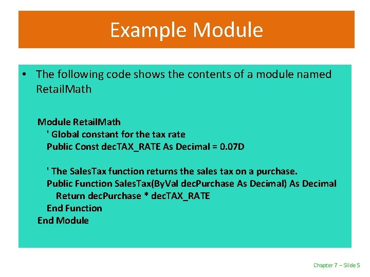 Example Module • The following code shows the contents of a module named Retail.