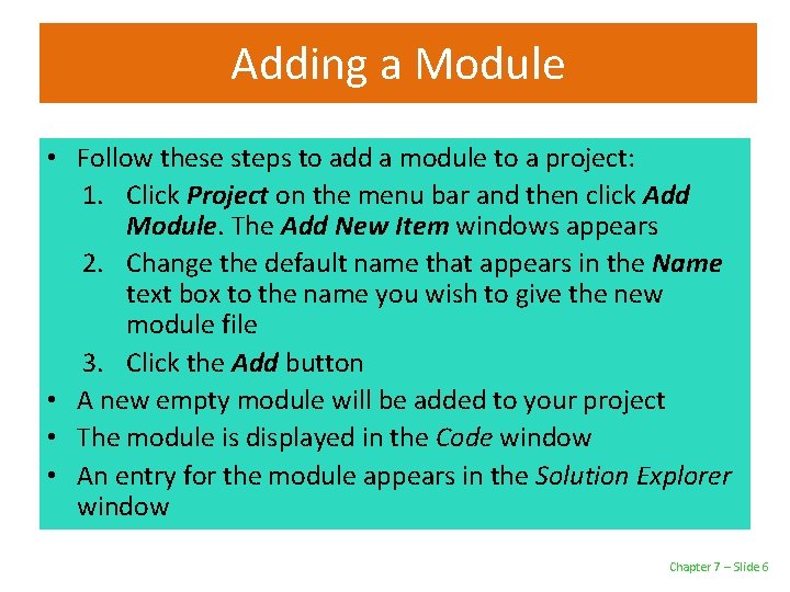 Adding a Module • Follow these steps to add a module to a project: