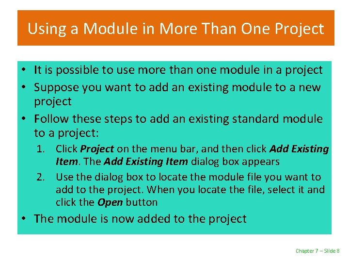 Using a Module in More Than One Project • It is possible to use