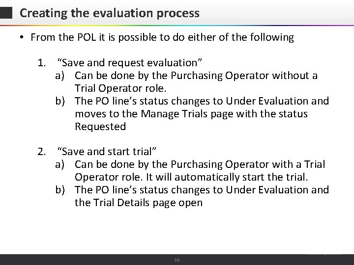 Creating the evaluation process • From the POL it is possible to do either