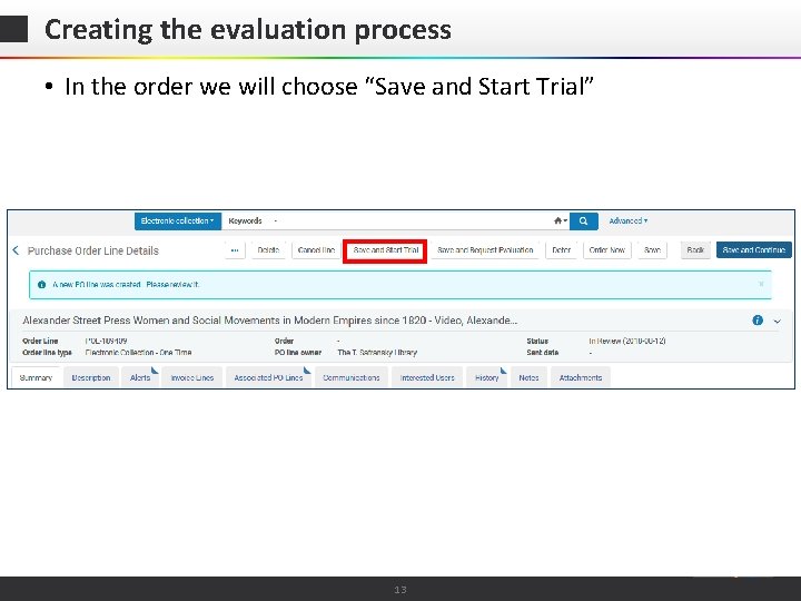 Creating the evaluation process • In the order we will choose “Save and Start