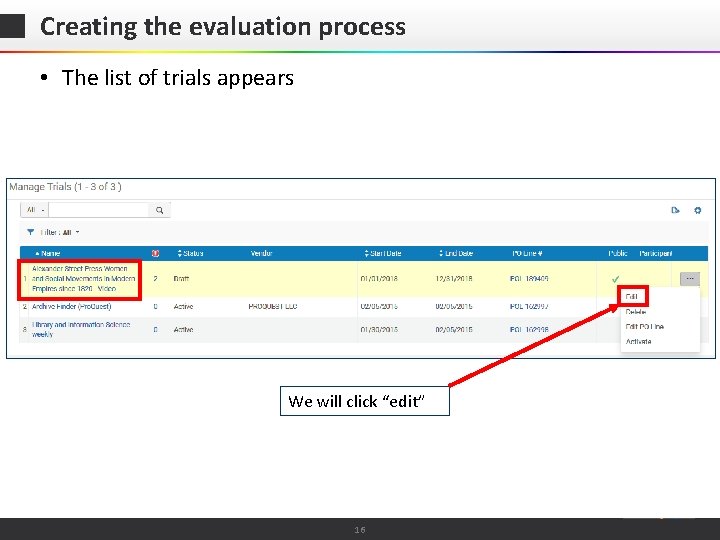 Creating the evaluation process • The list of trials appears We will click “edit”