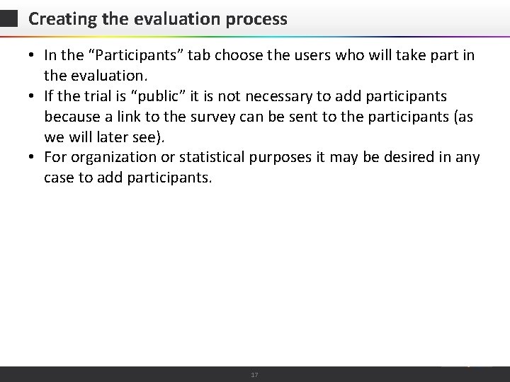 Creating the evaluation process • In the “Participants” tab choose the users who will