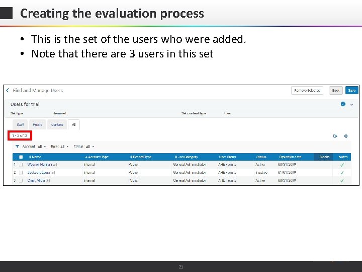 Creating the evaluation process • This is the set of the users who were