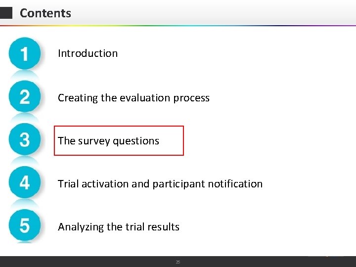 Contents Introduction Creating the evaluation process The survey questions Trial activation and participant notification