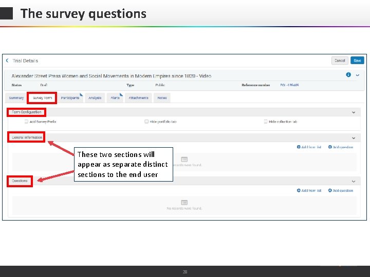 The survey questions These two sections will appear as separate distinct sections to the