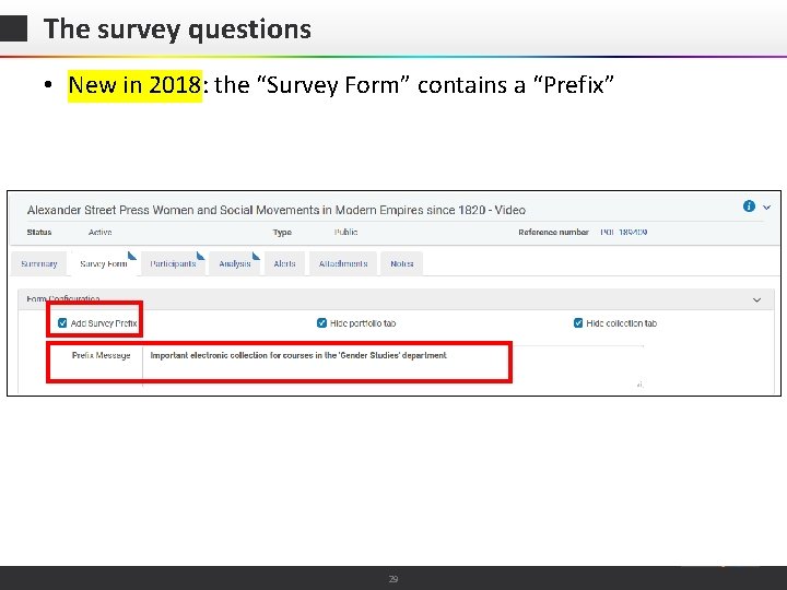 The survey questions • New in 2018: the “Survey Form” contains a “Prefix” ©