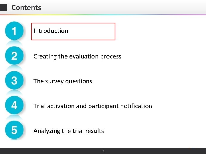 Contents Introduction Creating the evaluation process The survey questions Trial activation and participant notification