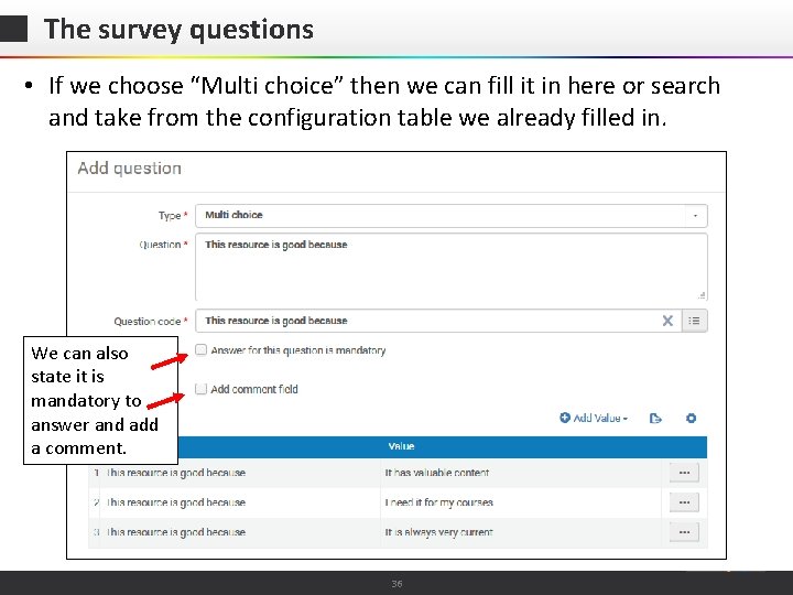 The survey questions • If we choose “Multi choice” then we can fill it