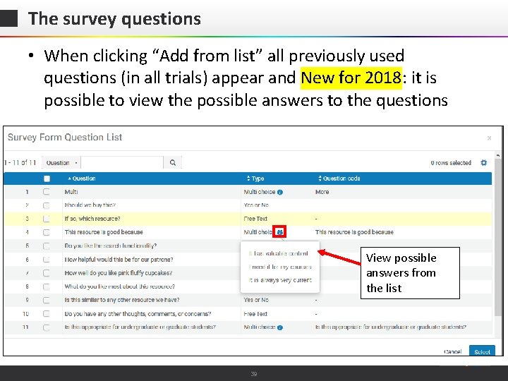 The survey questions • When clicking “Add from list” all previously used questions (in