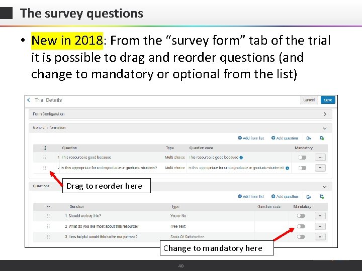 The survey questions • New in 2018: From the “survey form” tab of the