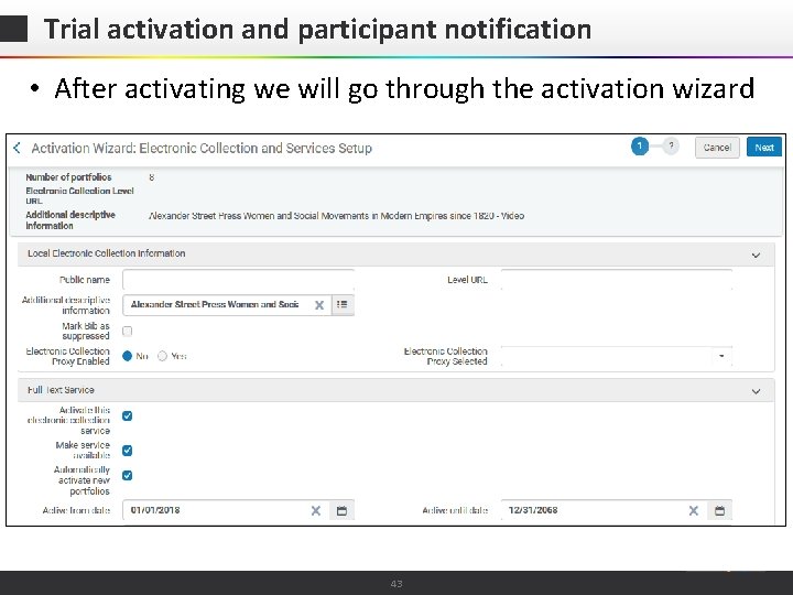 Trial activation and participant notification • After activating we will go through the activation