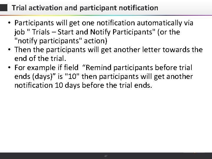 Trial activation and participant notification • Participants will get one notification automatically via job