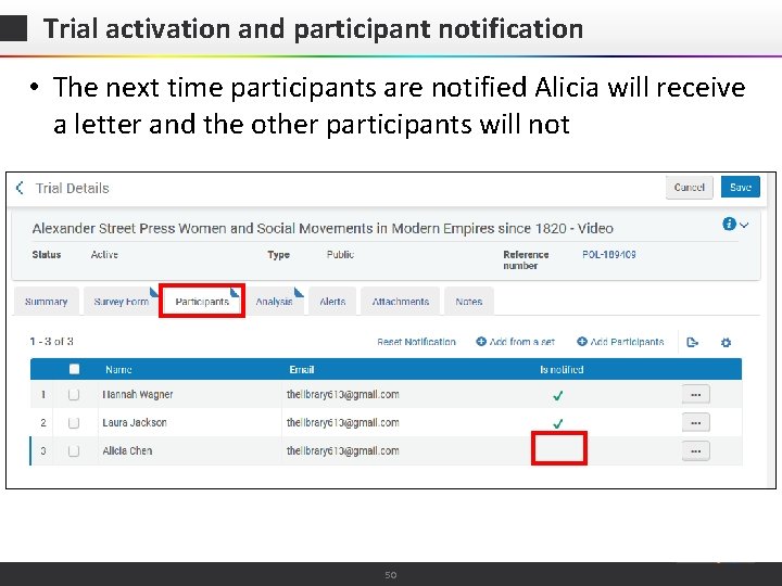 Trial activation and participant notification • The next time participants are notified Alicia will