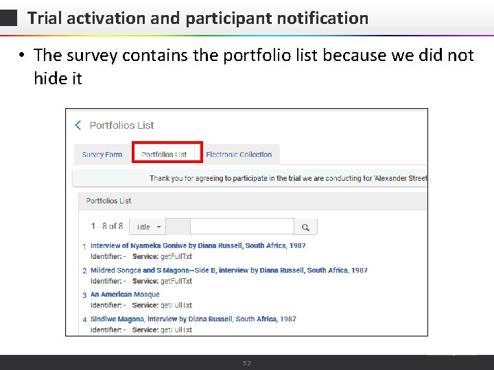 Trial activation and participant notification • The survey contains the portfolio list because we