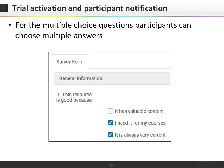 Trial activation and participant notification • For the multiple choice questions participants can choose