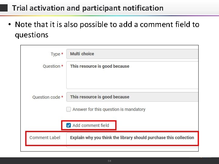 Trial activation and participant notification • Note that it is also possible to add