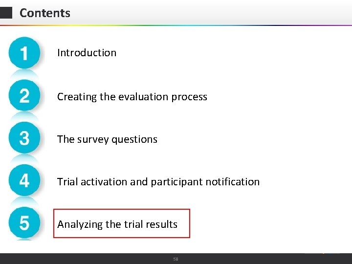 Contents Introduction Creating the evaluation process The survey questions Trial activation and participant notification