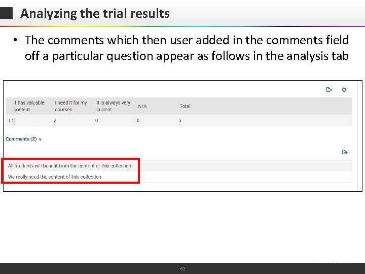 Analyzing the trial results • The comments which then user added in the comments