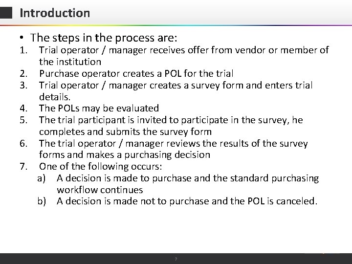 Introduction • The steps in the process are: 1. 2. 3. 4. 5. 6.