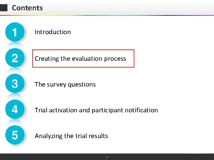 Contents Introduction Creating the evaluation process The survey questions Trial activation and participant notification