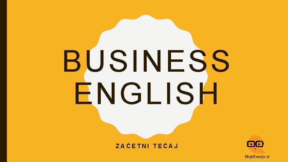 BUSINESS ENGLISH ZAČETNI TEČAJ 