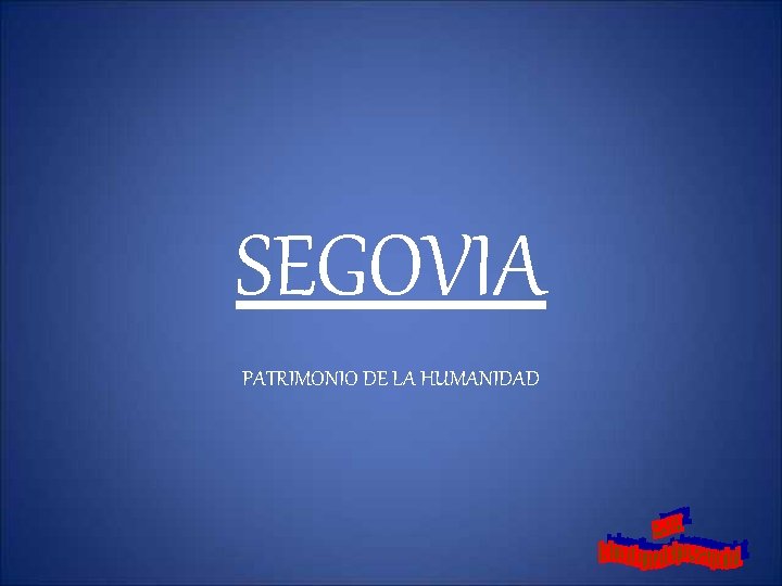 SEGOVIA PATRIMONIO DE LA HUMANIDAD 