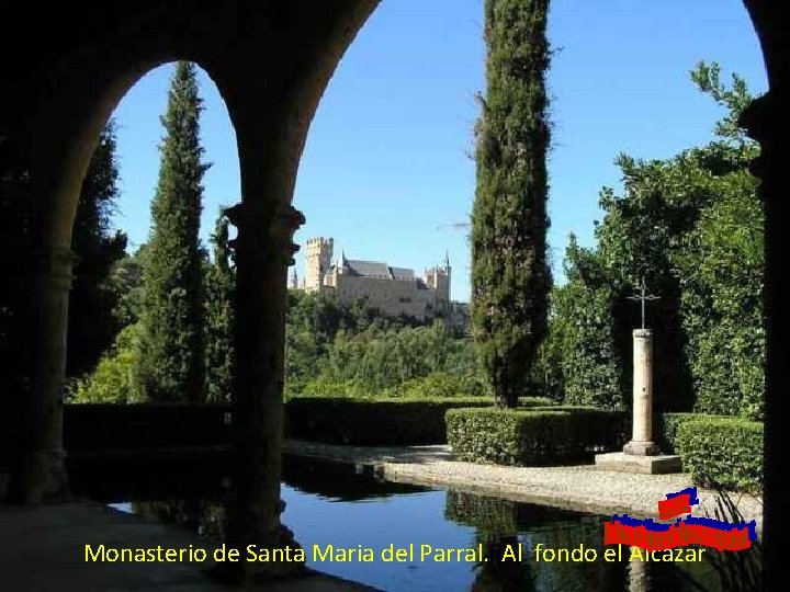 Monasterio de Santa Maria del Parral. Al fondo el Alcázar 