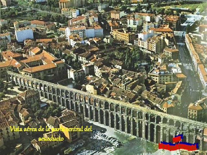 Vista aérea de la parte central del acueducto 