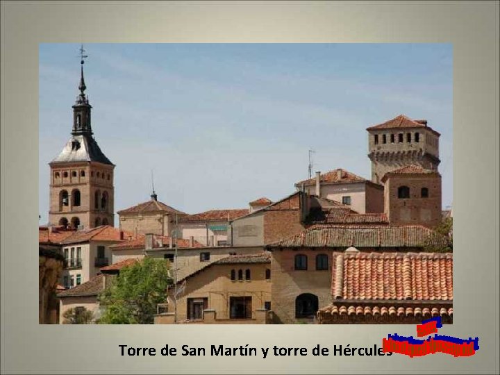 Torre de San Martín y torre de Hércules 