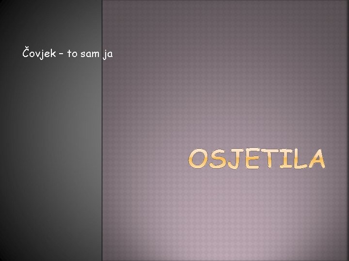 Čovjek – to sam ja 