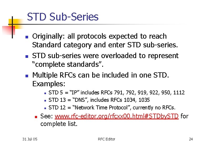 STD Sub-Series n n n Originally: all protocols expected to reach Standard category and