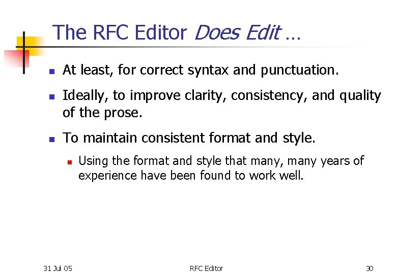 The RFC Editor Does Edit … n n n At least, for correct syntax