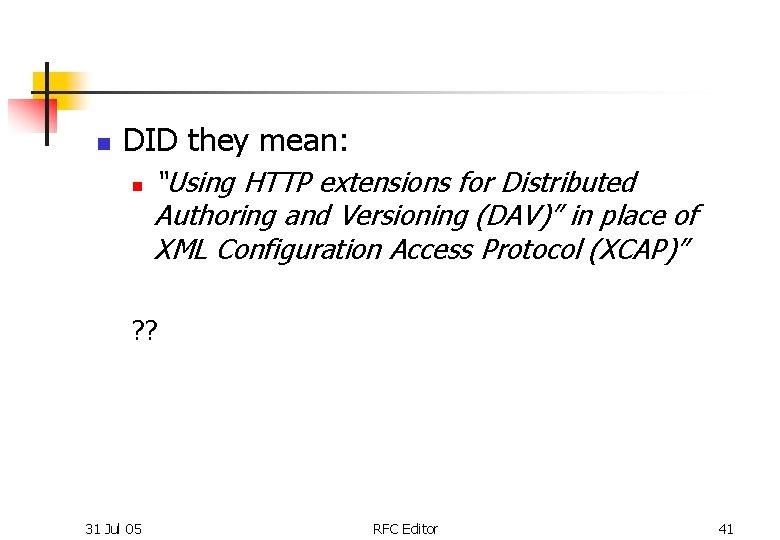 n DID they mean: n “Using HTTP extensions for Distributed Authoring and Versioning (DAV)”